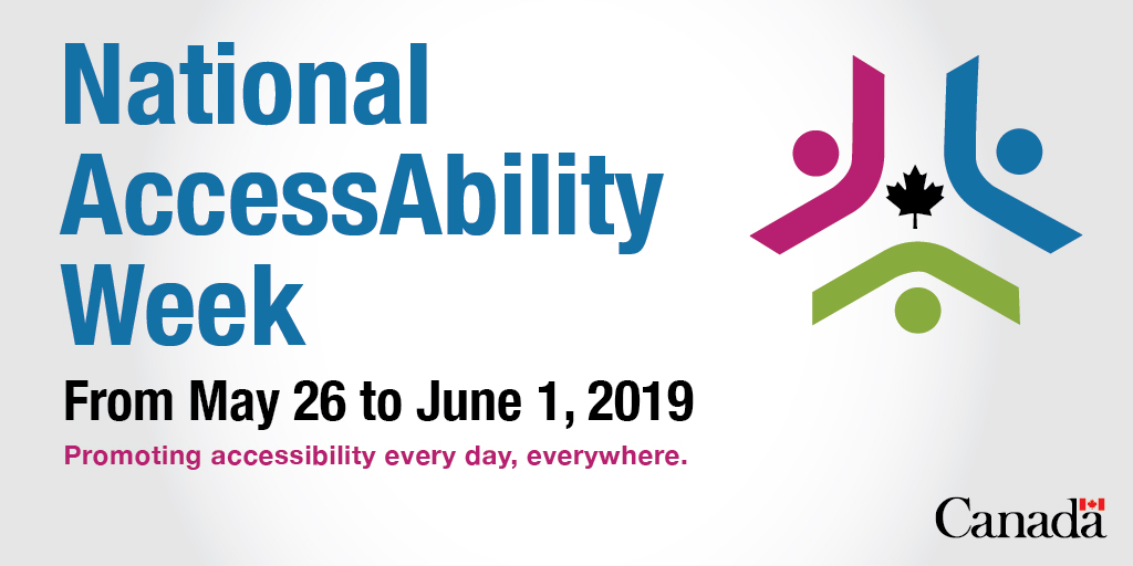 National AccessAbility Week from May 26 to June 1, 2019. Promoting accessibility every day, everywhere.