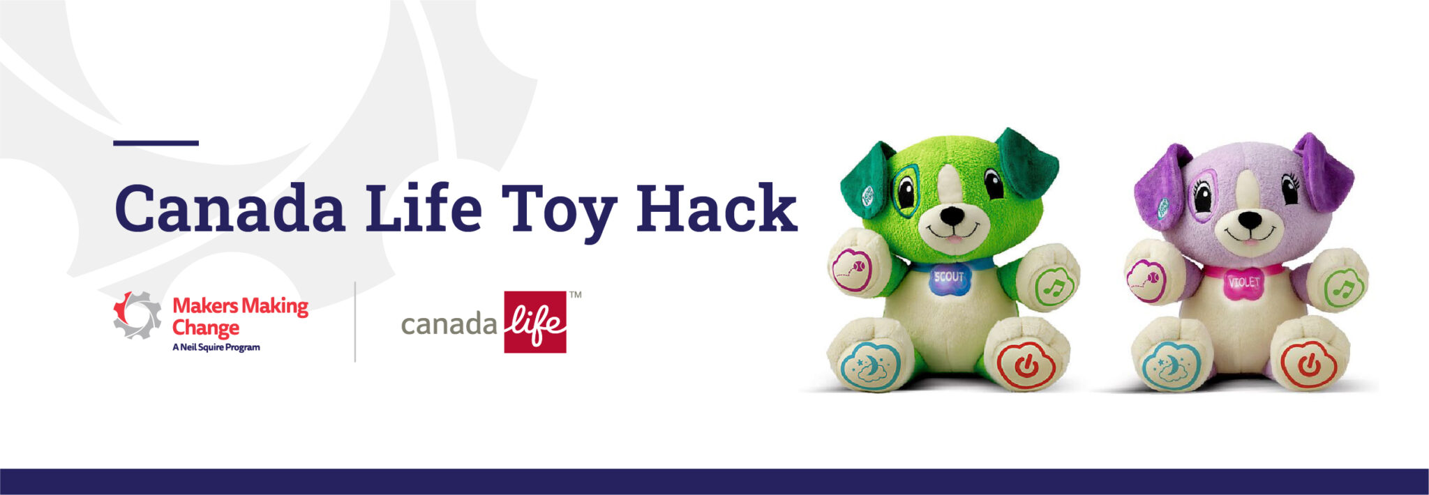 Text: "Canada Life Toy Hack" Image: two teddy bears and the Makers Making Change and Canada Life logos