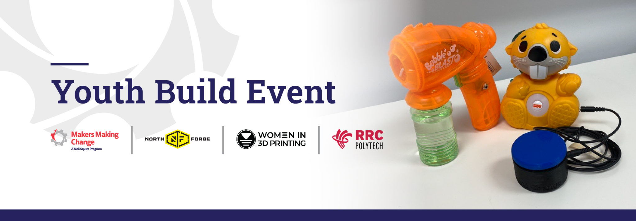 Images of switch adapted toys and logos of event hosts: Makers Making Change, North Forge, Women in 3D Printing, and RRC Polytech